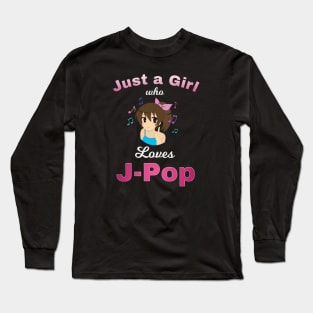 Just a Girl who loves J-Pop, JPop with musical notes Long Sleeve T-Shirt